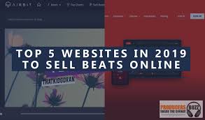 Top 5 Websites In 2019 To Sell Beats Online Producers Buzz
