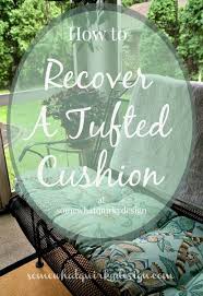 tufted cushion recover patio cushions