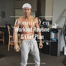 donnie yen workout routine and t