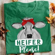 heifer please cute cow gifts t shirt