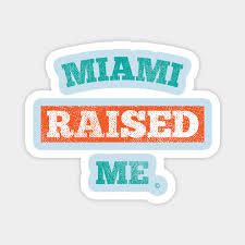 Miami Raised Me