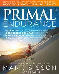 Primal Endurance Escape Chronic Cardio And Carbohydrate Dependency And Become A Fat Burning Beast See More