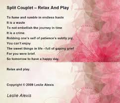 split couplet relax and play poem