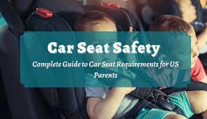 Car Seat Safety 2023 Complete Guide