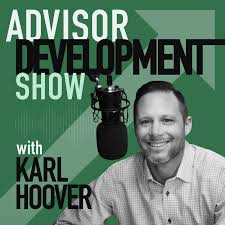 Advisor Development Show with Karl Hoover
