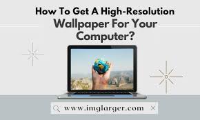 how to get a high resolution wallpaper