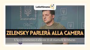 Zelensky parlerà alla Camera martedì - La Settimana TV