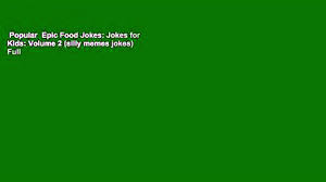 At jokejive.com find thousands of jokes categorized into thousands of categories. Popular Epic Food Jokes Jokes For Kids Volume 2 Silly Memes Jokes Full Video Dailymotion