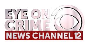 news channel 12 eye on crime news