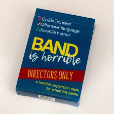 Band is horrible, card game 39.99. Band Is Horrible Assistant Band Directors Expansion Pack