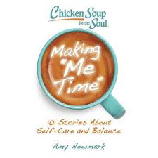 <any> children & teens faith & spirituality family & parenting food health, wellness & fitness love & relationships music, sports, holidays & other topics pets positive living work, career & goals. Chicken Soup For The Soul Making Me Time By Amy Newmark Paperback Target