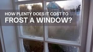 Cost To Frost A Window