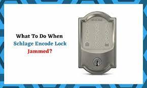 schlage encode lock jammed