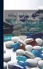 A Treatise On Pharmacal Jurisprudence