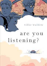 Tillie walden are you listening