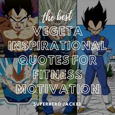 Feb 19, 2019 · i hope you find these quotes as inspiring as i find them. Vegeta Quotes Top Vegeta Quotes For Fitness Motivation