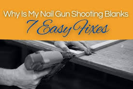 why is my nail gun shooting blanks 7