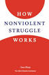 How Nonviolent Struggle Works