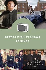 best british tv shows to binge really