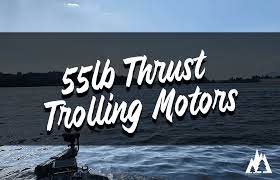 55 lb thrust trolling motor