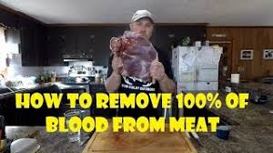 of blood out of deer meat and we will