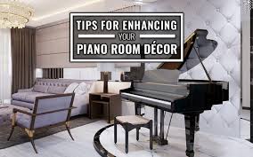 tips for enhancing your piano room