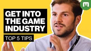 how to get into the games industry a
