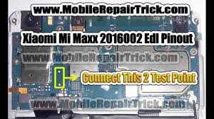 Xiaomi officially locked the bootloader by reasoned to improve security system. Xiaomi Mi Maxx 2016002 Edl Pinout Edl Test Point Youtube