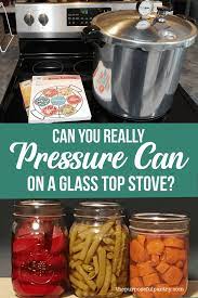 Can I Pressure Can On A Glass Top Stove
