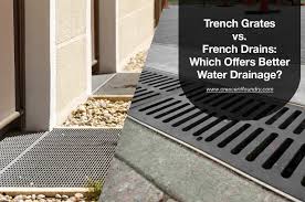 trench grates vs french drains which