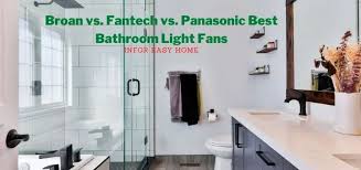 Delta Vs Broan Vs Fantech Vs Panasonic Best Bathroom Light Fans Electric Fan Heater Reviews Infor Easy Home