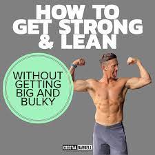 how to get strong and lean without