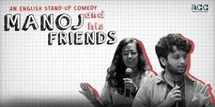 MANOJ AND HIS FRIENDS-An English Standup Comedy