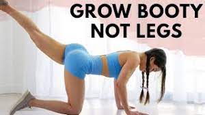 booty workout grow not legs