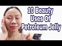 petroleum jelly for beauty