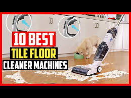 top 10 best tile floor cleaner machines