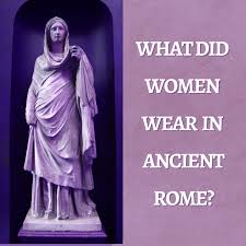 women s clothes in ancient rome owlcation