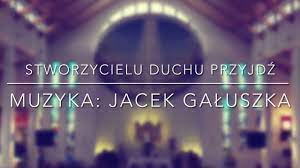 Stworzycielu Duchu Przyjdź (m.: J. Gałuszka) - YouTube