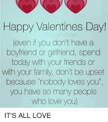 Our family is our treasure. Happy Valentines Day Maineen Even If You Don T Have A Boyfriend Or Girlfriend Spend Today With Your Friends Or With Your Family Don T Be Upset Because Nobody Loves You You Have So