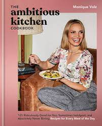 The Ambitious Kitchen Cookbook: 125 Ridiculously Good for You, Sometimes  Indulgent, and Absolutely Never Boring Recipes for Every Meal of the Day:  Volz, Monique: 9780593581650: Amazon.com: Books