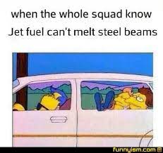 jet fuel can t melt steel beams funny