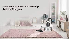 how vacuum cleaners can help reduce