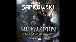 Coś się kończy, coś się zaczyna | Fantasy po Polsku | Książka Audiobook PL  🎧 Andrzej Sapkowski - YouTube