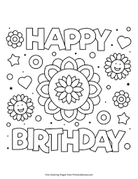 They help him create his own birthday greeting cards for family here are our top 35 picks for great happy birthday coloring pages for that perfect birthday card, straight from your child to you! Happy Birthday Flower Coloring Page Free Printable Pdf From Primarygames