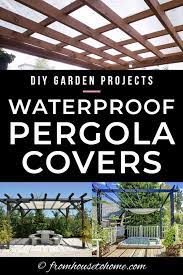 Diy Pergola Cover Ideas 7 Ways To