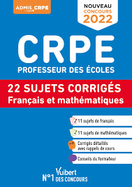 CRPE - Concours Professeur des écoles - Français et Mathématiques - 22  sujets corrigés - Entraînement intensif | Vuibert