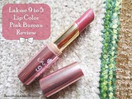 lakme 9 to 5 lip color pink bureau review