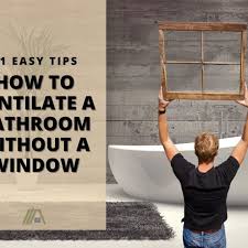 Ventilate A Bathroom Without A Window