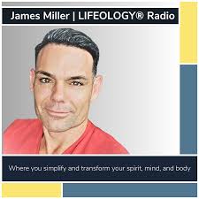 james miller lifeology radio