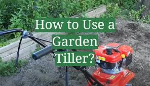 how to use a garden tiller gardenprofy